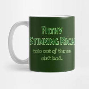 Filthy Stinking Rich Mug